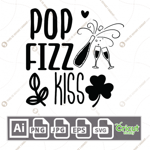 Pop Fizz Kiss Text with Leaves and Champagne Accents - Print n Cut Hi-Quality Vector Bundle - Ai, Svg, Jpg, Png, Eps - Cricut Ready