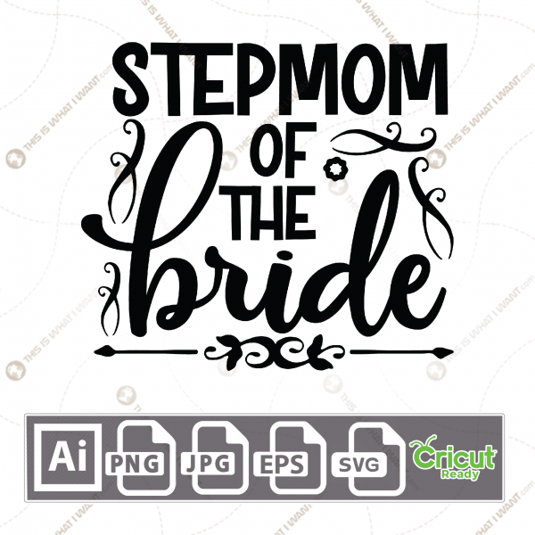 Stepmom of The Bride Text with Elegant Design - Print n Cut Hi-Quality Vector Bundle - Ai, Svg, Jpg, Png, Eps - Cricut Ready