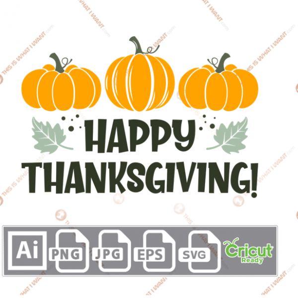 Happy Thanksgiving! Text with 3 Sizes of Pumpkin Design - Print n Cut Hi-Quality Vector Bundle - Ai, Svg, Jpg, Png, Eps - Cricut Ready