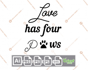 Love has Four Paws Text with Paw Design - Ai, Svg, Jpg, Png, Eps - Cricut Ready
