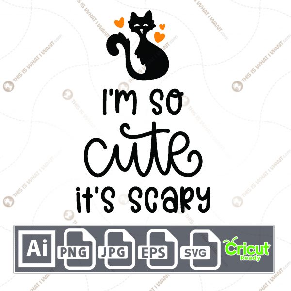 I'm So Cute It's Scary Text Design for Halloween - Print n Cut Hi-Quality Vector Bundle - Ai, Svg, Jpg, Png, Eps - Cricut Ready