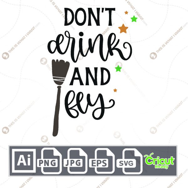 Don't Drink and Fly Text with Stars Design for Halloween - Print n Cut Hi-Quality Vector Bundle - Ai, Svg, Jpg, Png, Eps - Cricut Ready