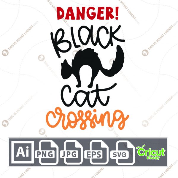 Danger! Black Cat Crossing Text Design for Halloween - Print n Cut Hi-Quality Vector Bundle - Ai, Svg, Jpg, Png, Eps - Cricut Ready