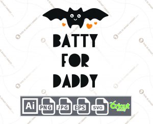 Batty for Daddy Text with Bat Design for Halloween - Print n Cut Hi-Quality Vector Bundle - Ai, Svg, Jpg, Png, Eps - Cricut Ready