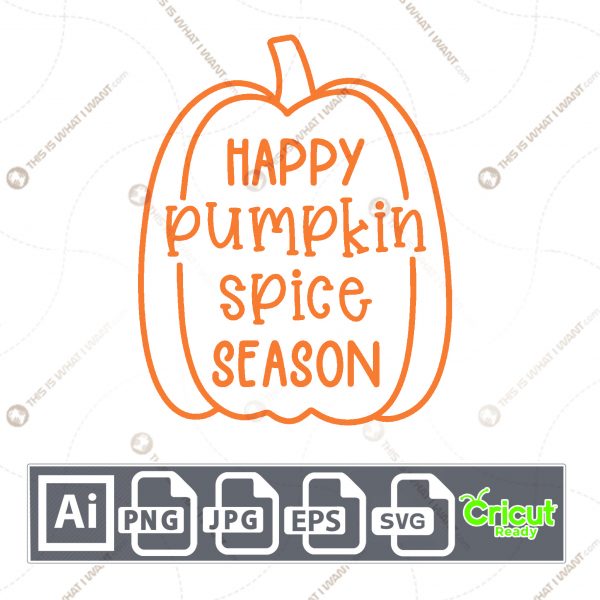 Happy Pumpkin Spice Season Text Design for Halloween- Print n Cut Hi-Quality Vector Bundle - Ai, Svg, Jpg, Png, Eps - Cricut Ready