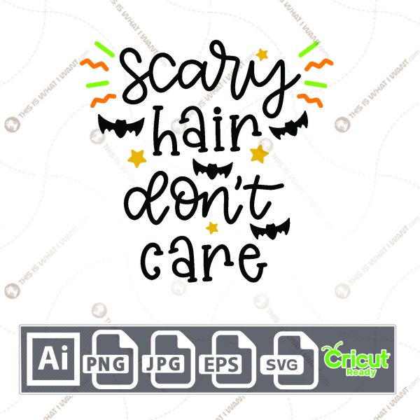 Scary Hair Don't Care Text Design for Halloween - Print n Cut Hi-Quality Vector Bundle - Ai, Svg, Jpg, Png, Eps - Cricut Ready