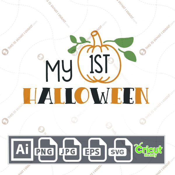 My 1st Halloween Text with Pumpkin Design for Halloween - Print n Cut Hi-Quality Vector Bundle - Ai, Svg, Jpg, Png, Eps - Cricut Ready