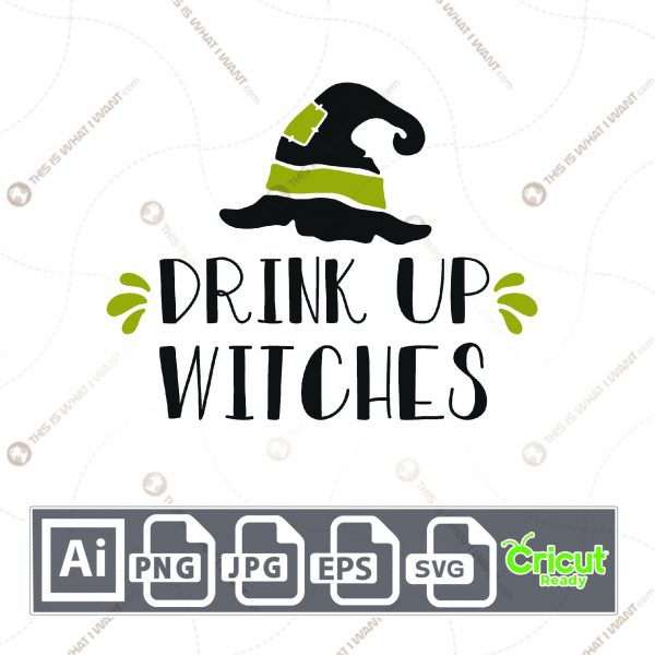 Drink Up Witches with Witch Hat Design for Halloween - Print n Cut Hi-Quality Vector Bundle - Ai, Svg, Jpg, Png, Eps - Cricut Ready