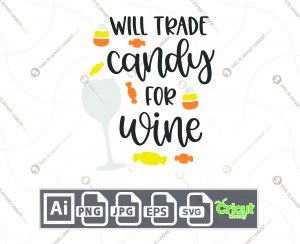 Will Trade Candy for Wine Text Design for Halloween - Print n Cut Hi-Quality Vector Bundle - Ai, Svg, Jpg, Png, Eps - Cricut Ready