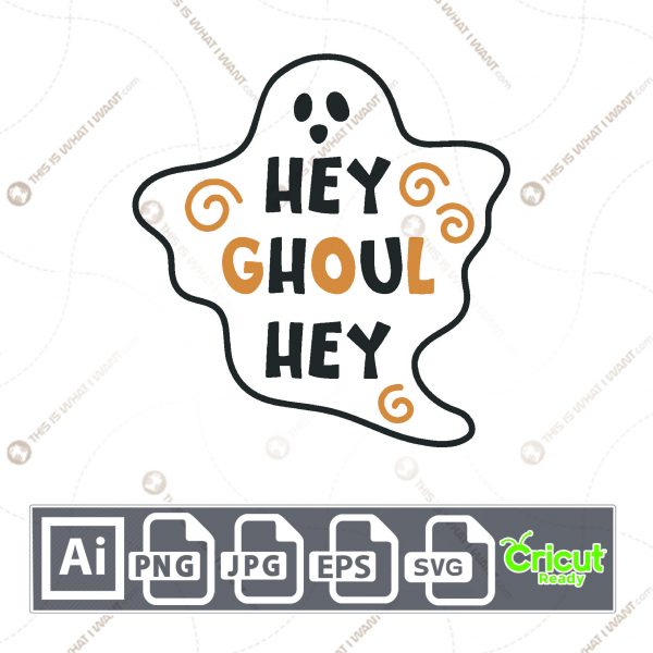 Hey Ghoul Hey Text with White Ghost Design for Halloween - Print n Cut Hi-Quality Vector Bundle - Ai, Svg, Jpg, Png, Eps - Cricut Ready