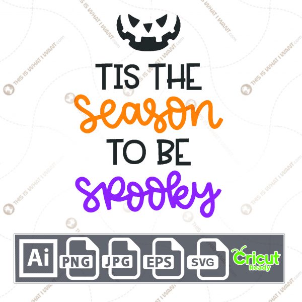 Tis The Season to Be Spooky Text with Halloween Design - Print n Cut Hi-Quality Vector Bundle - Ai, Svg, Jpg, Png, Eps - Cricut Ready