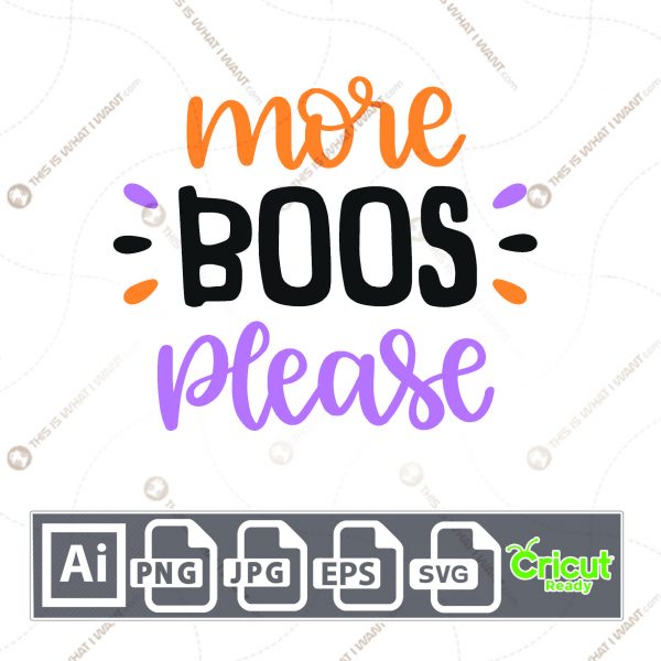 More Boos Please in Multi-colored Text Design for Halloween - Print n Cut Hi-Quality Vector Bundle - Ai, Svg, Jpg, Png, Eps - Cricut Ready