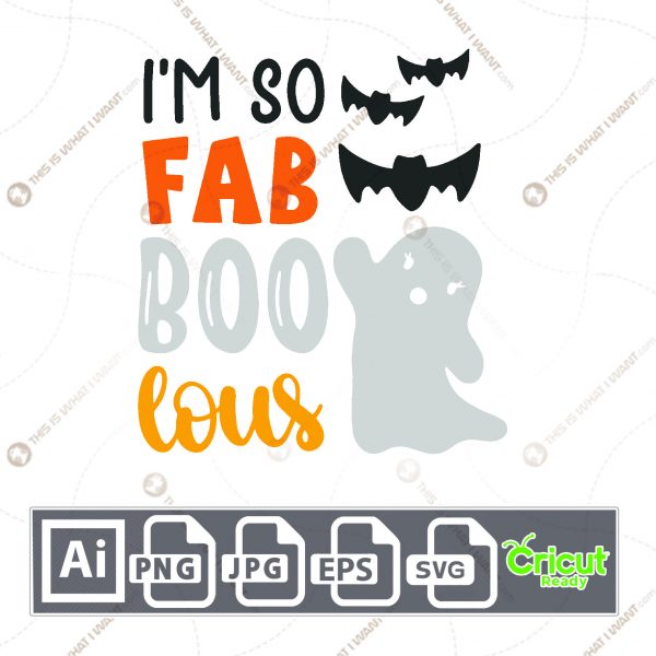 I'm So Fab BOO lous Text with Ghost Design for Halloween - Print n Cut Hi-Quality Vector Bundle - Ai, Svg, Jpg, Png, Eps - Cricut Ready