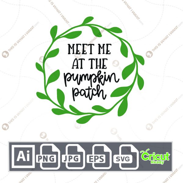 Meet Me at The Pumpkin Patch Text Design for Halloween - Print n Cut Hi-Quality Vector Bundle - Ai, Svg, Jpg, Png, Eps - Cricut Ready