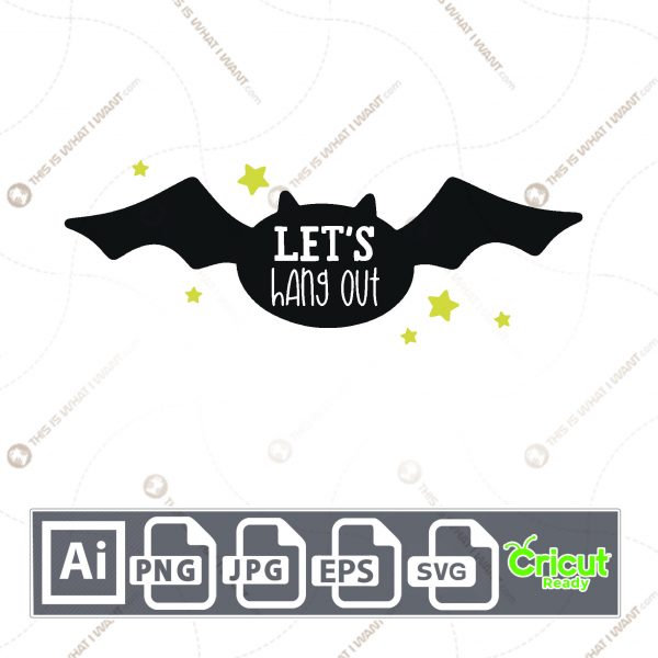 Let's Hang Out Text with Stars and Bat Design for Halloween - Print n Cut Hi-Quality Vector Bundle - Ai, Svg, Jpg, Png, Eps - Cricut Ready