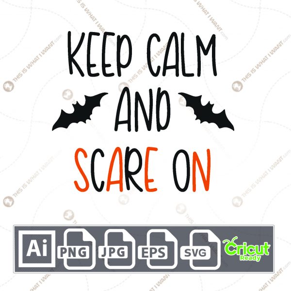 Keep Calm and Scare On Text with Bats Design for Halloween - Print n Cut Hi-Quality Vector Bundle - Ai, Svg, Jpg, Png, Eps - Cricut Ready