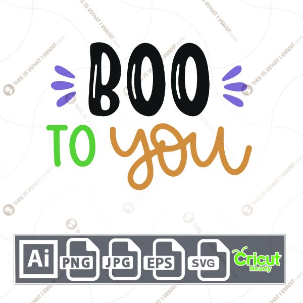 Boo To You in Multi-color Text with Lines Design for Halloween- Print n Cut Hi-Quality Vector Bundle - Ai, Svg, Jpg, Png, Eps - Cricut Ready