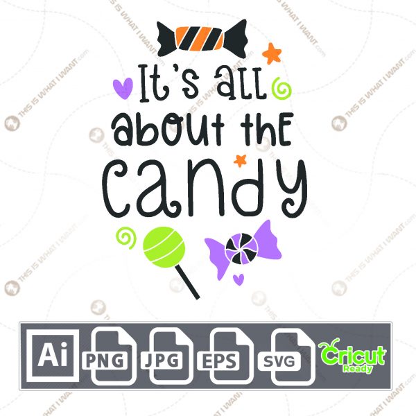 It's All About The Candy Text Design for Halloween - Print n Cut Hi-Quality Vector Bundle - Ai, Svg, Jpg, Png, Eps - Cricut Ready