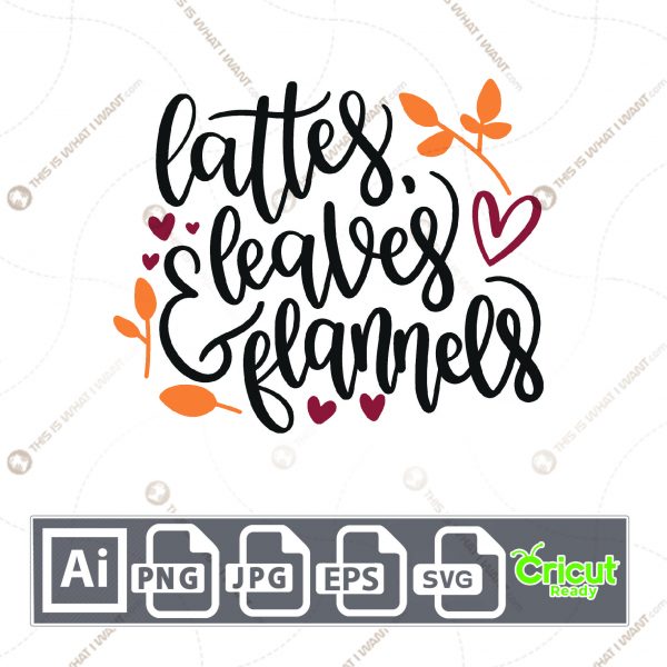 Lattes, Leaves & Flannels Text with Leaves and Hearts Design - Print n Cut Hi-Quality Vector Bundle - Ai, Svg, Jpg, Png, Eps - Cricut Ready
