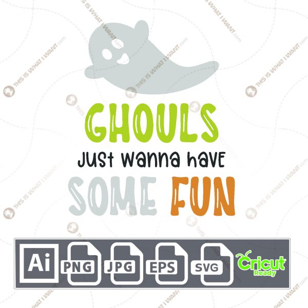 Ghouls Just Wanna Have Some Fun Text Design for Halloween - Print n Cut Hi-Quality Vector Bundle - Ai, Svg, Jpg, Png, Eps - Cricut Ready