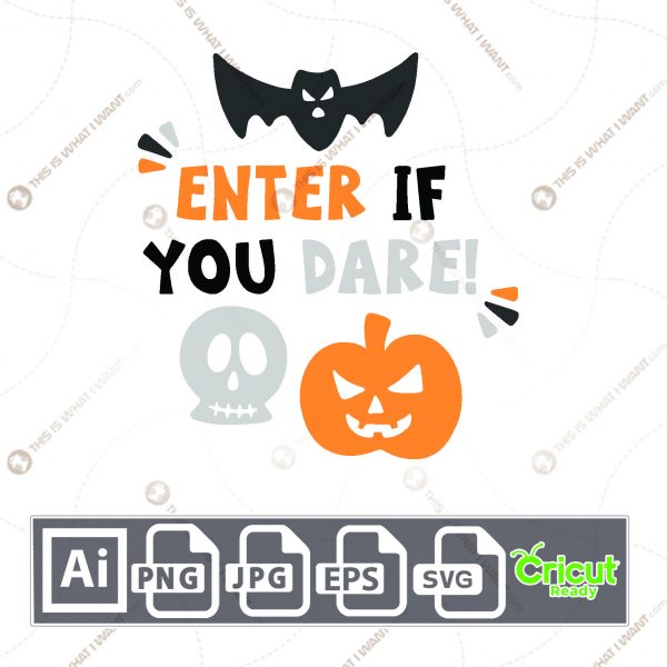 Enter if You Dare Text with Spooky Design for Halloween - Print n Cut Hi-Quality Vector Bundle - Ai, Svg, Jpg, Png, Eps - Cricut Ready