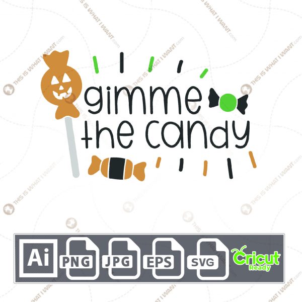 Gimme The Candy Text with Candies Design for Halloween - Print n Cut Hi-Quality Vector Bundle - Ai, Svg, Jpg, Png, Eps - Cricut Ready