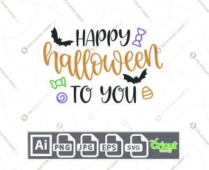 Happy Halloween To You Text with Candies and Bats Design- Print n Cut Hi-Quality Vector Bundle - Ai, Svg, Jpg, Png, Eps - Cricut Ready