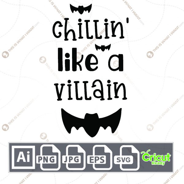 Chillin Like A Villain Text with Bats Design for Halloween - Print n Cut Hi-Quality Vector Bundle - Ai, Svg, Jpg, Png, Eps - Cricut Ready