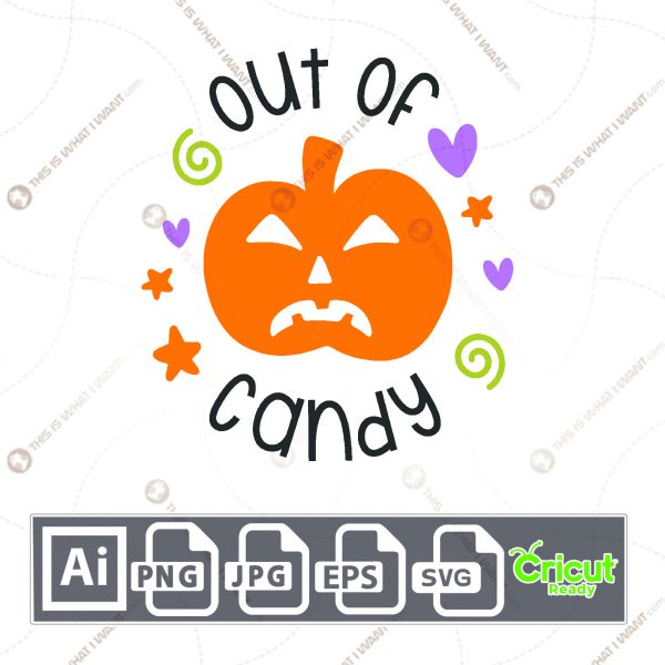 Out of Candy Text with Pumpkin Design for Halloween - Print n Cut Hi-Quality Vector Bundle - Ai, Svg, Jpg, Png, Eps - Cricut Ready