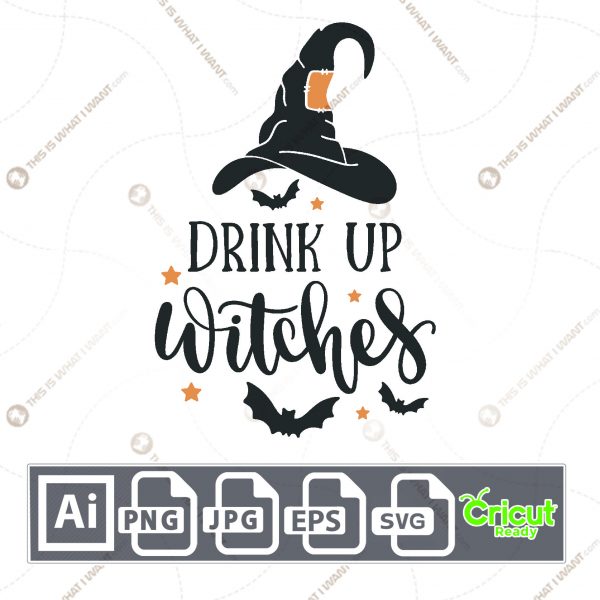 Drink Up Witches Text with Hat and Bats Design for Halloween - Print n Cut Hi-Quality Vector Bundle - Ai, Svg, Jpg, Png, Eps - Cricut Ready
