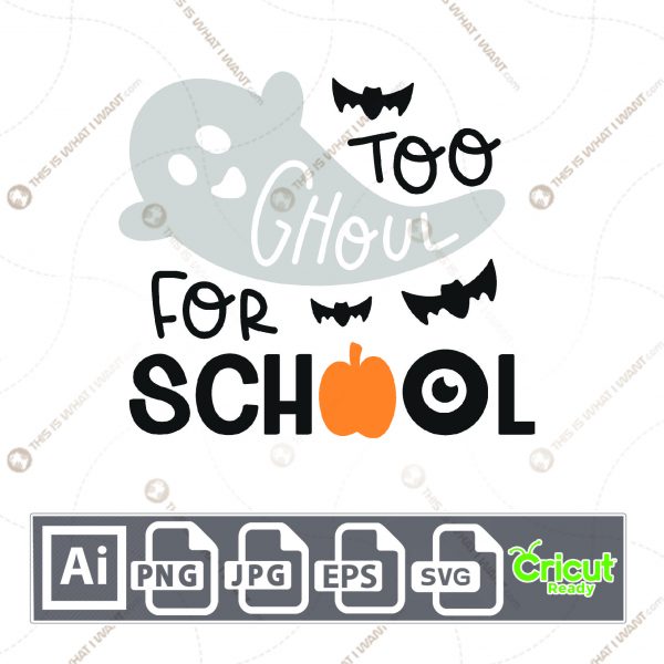 Too Ghoul for School Text with Different Halloween Characters - Print n Cut Hi-Quality Vector Bundle - Ai, Svg, Jpg, Png, Eps - Cricut Ready