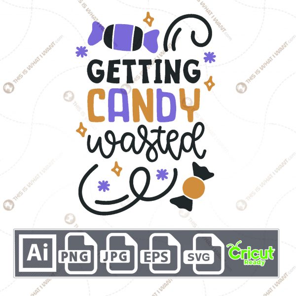 Getting Candy Wasted Text with Stars Design for Halloween - Print n Cut Hi-Quality Vector Bundle - Ai, Svg, Jpg, Png, Eps - Cricut Ready