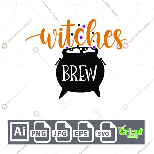 Black Witches Brew Design for Halloween - Print n Cut Hi-Quality Vector Bundle - Ai, Svg, Jpg, Png, Eps - Cricut Ready