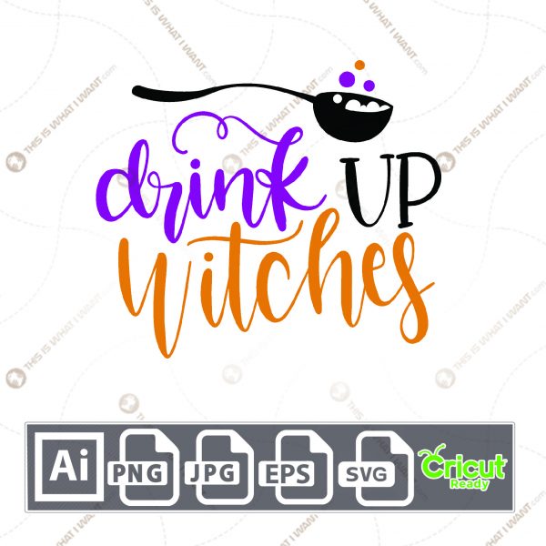 Drink Up Witches Design for Halloween - Print n Cut Hi-Quality Vector Bundle - Ai, Svg, Jpg, Png, Eps - Cricut Ready