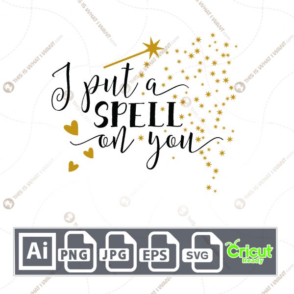 I Put A Spell On You Design for Halloween - Print n Cut Hi-Quality Vector Bundle - Ai, Svg, Jpg, Png, Eps - Cricut Ready