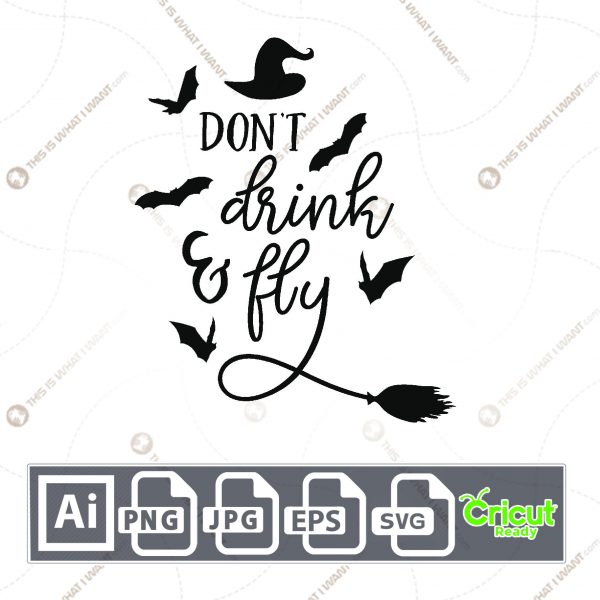 Don't Drink And Fly Design for Halloween - Print n Cut Hi-Quality Vector Bundle - Ai, Svg, Jpg, Png, Eps - Cricut Ready