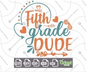 Fifth Grade Dude Text with Dots and Hearts Design - Print n Cut Hi-Quality Vector Bundle - Dxf, Svg, Jpg, Png, Eps - Cricut Ready