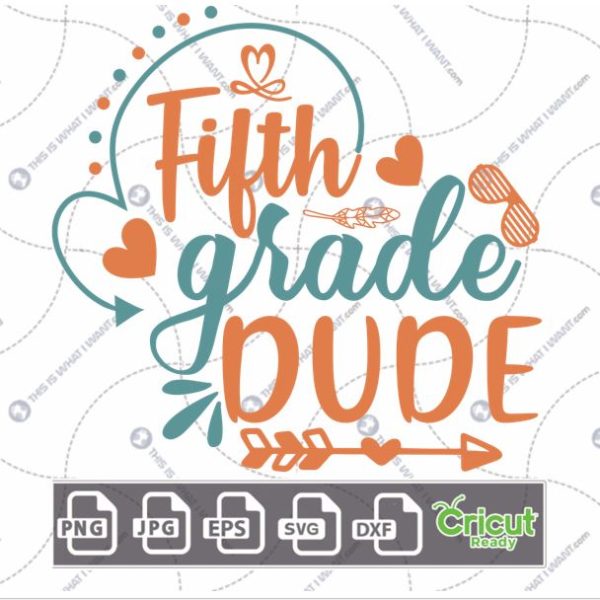 Fifth Grade Dude Text with Dots and Hearts Design - Print n Cut Hi-Quality Vector Bundle - Dxf, Svg, Jpg, Png, Eps - Cricut Ready