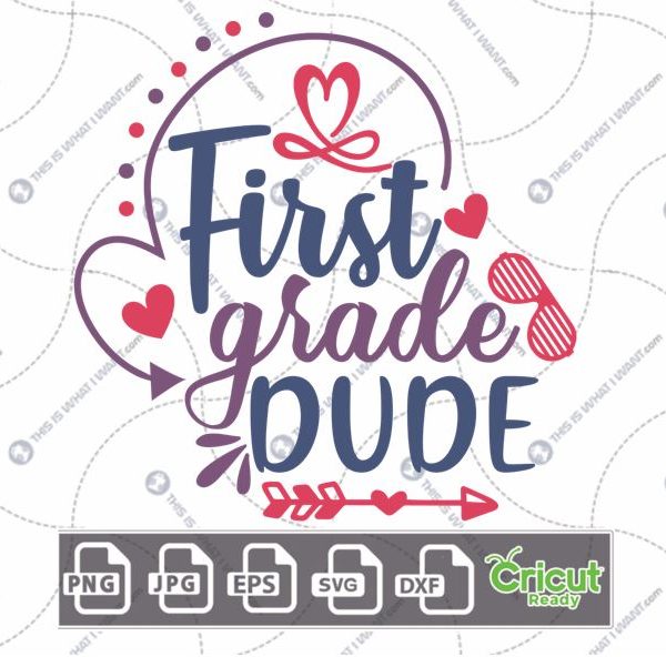First Grade Dude in Blue and Violet Text with Hearts Design - Print n Cut Hi-Quality Vector Bundle - Dxf, Svg, Jpg, Png, Eps - Cricut Ready