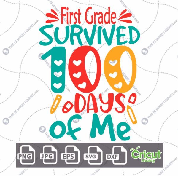 First Grade Survived 100 Days of Me Text Design - Print n Cut Hi-Quality Vector Bundle - Dxf, Svg, Jpg, Png, Eps - Cricut Ready
