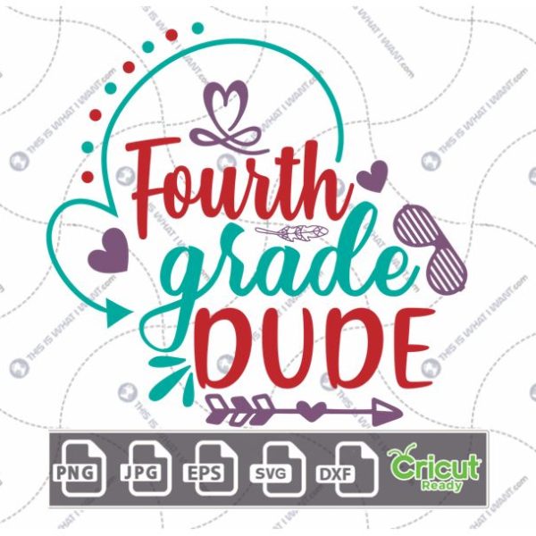Fourth Grade Dude Text with Hearts and Glasses Design - Print n Cut Hi-Quality Vector Bundle - Dxf, Svg, Jpg, Png, Eps - Cricut Ready
