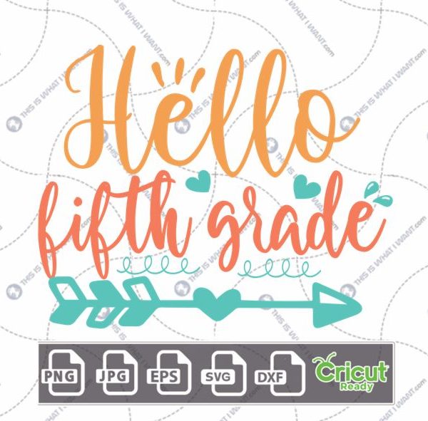 Hello Fifth Grade in Orange and Red Text with Arrow Design - Print n Cut Hi-Quality Vector Bundle - Dxf, Svg, Jpg, Png, Eps - Cricut Ready