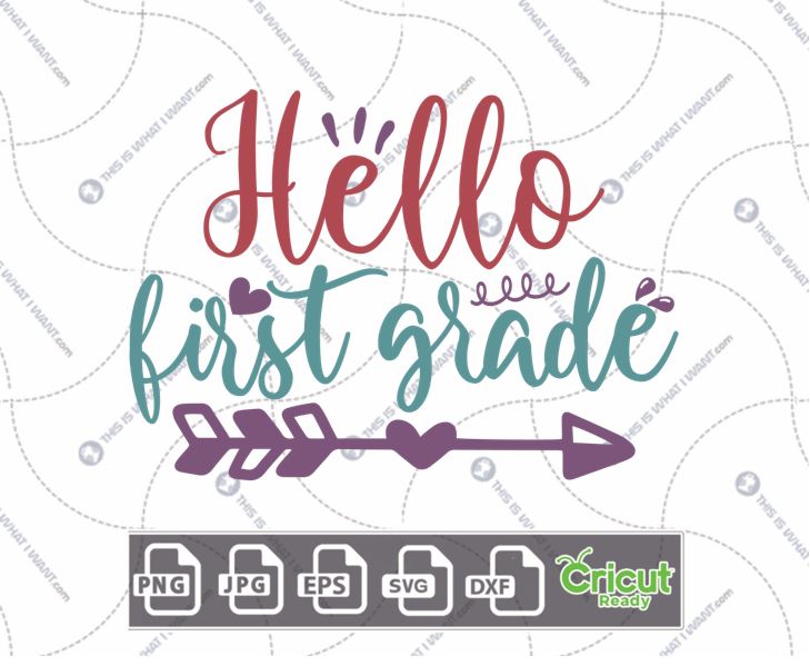 Hello First Grade in Red and Teal Text with Arrow Design - Print n Cut Hi-Quality Vector Bundle - Dxf, Svg, Jpg, Png, Eps - Cricut Ready