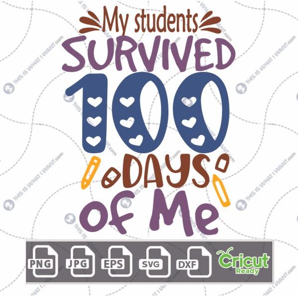 My Students Survived 100 Days of Me Text with Hearts Design - Print n Cut Hi-Quality Vector Bundle - Dxf, Svg, Jpg, Png, Eps - Cricut Ready