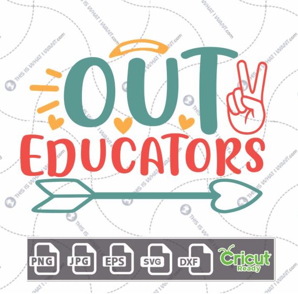 Peace Out Educators Text with Peace Sign Design - Print n Cut Hi-Quality Vector Bundle - Dxf, Svg, Jpg, Png, Eps - Cricut Ready