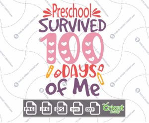 Pre-School Survived 100 Days of Me Text with Hearts Design - Print n Cut Hi-Quality Vector Bundle - Dxf, Svg, Jpg, Png, Eps - Cricut Ready