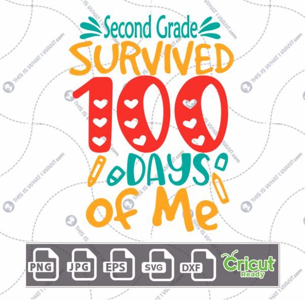 Second Grade Survived 100 Days of Me Text with Hearts Design - Print n Cut Hi-Quality Vector Bundle - Dxf, Svg, Jpg, Png, Eps - Cricut Ready