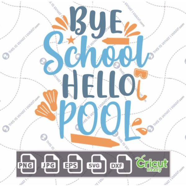 Bye School Hello Pool Text with Orange Snorkel Design - Print n Cut Hi-Quality Vector Bundle - Dxf, Svg, Jpg, Png, Eps - Cricut Ready