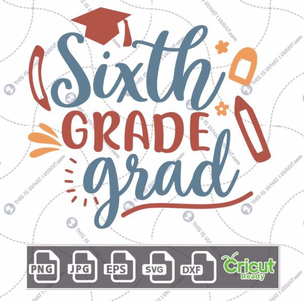 Sixth Grade Grad Text with Red Pencils & Toga Hat Design - Print n Cut Hi-Quality Vector Bundle - Dxf, Svg, Jpg, Png, Eps - Cricut Ready