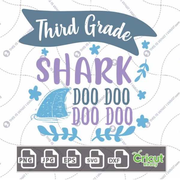 Third Grade Shark Doo Doo Doo Doo Text with Flowers Design - Print n Cut Hi-Quality Vector Bundle - Dxf, Svg, Jpg, Png, Eps - Cricut Ready
